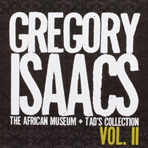 African Museum and Tads Collections, Vol. 2 - Isaacs, Gregory (CDs)