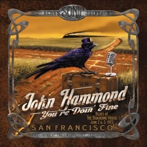 Bear's Sonic Journals: You're Doin' Fine (Blues at the Boarding House, June 2 & 3, 1973) - John Hammond (CDs)