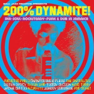 200% DYNAMITE! Ska, Soul, Rocksteady, Funk & Dub in Jamaica - Soul Jazz Records presents (CDs)