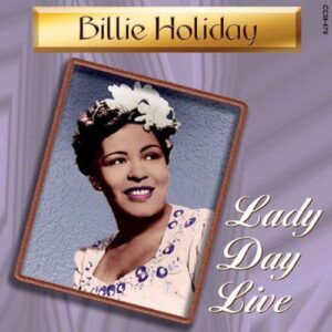 Lady Day Live - Billie Holiday (CDs)
