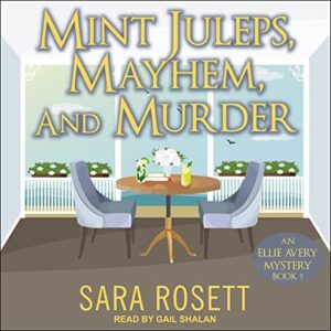 Mint Juleps, Mayhem, and Murder - Sara Rosett (CDs)
