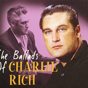 The Ballads Of Charlie Rich - RICH,CHARLIE (CDs)