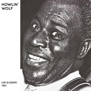Live In Europe - 1964 - Howlin' Wolf (CDs)