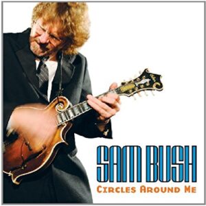 Circles Around Me - Sam Bush (CDs)