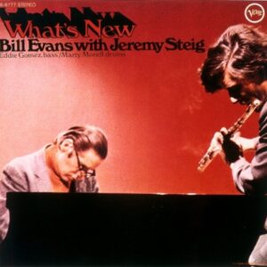What's New - EVANS,BILL / STEIG,JEREMY (CDs)