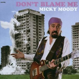 Don't Blame Me - Moody, Micky (CDs)