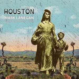 Houston: Publishing Demos 2002 - Lanegan, Mark (CDs)