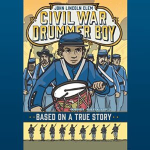 John Lincoln Clem: Civil War Drummer Boy - Abbott, E F (CDs)