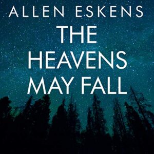 The Heavens May Fall - Eskens, Allen (CDs)