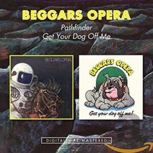 Pathfinder/Get Your Dog Off Me / Beggars Opera - BEGGARS OPERA (CDs)
