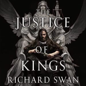 The Justice of Kings: 1 - Swan, Richard (CDs)
