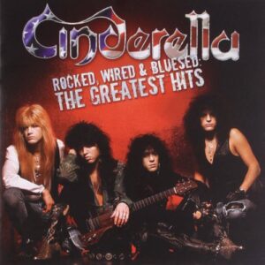 Rocked, Wired & Bluesed: The Greatest Hits - Cinderella (CDs)