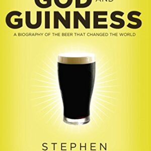 The Search for God and Guinness: A Biography of the Beer That Changed the World - Mansfield, Stephen (Cervejas)