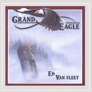 Grand Eagle [Audio CD] Ed Van Fleet (CDs)