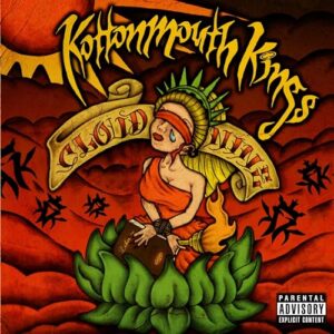 CLOUD NINE - Kottonmouth Kings (CDs)