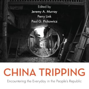 China Tripping Lib/E: Encountering the Everyday in the People's Republic - Murray, Jeremy A (CDs)