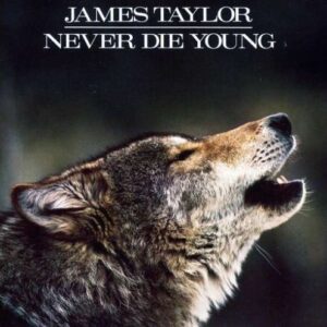 Never Die Young - James Taylor (CDs)