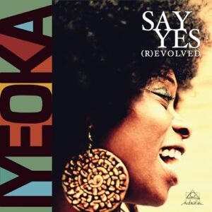 Say Yes (R)evolved [Black Vinyl] - Iyeoka (Discos de Vinil)