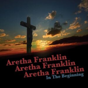 In the Beginning - Aretha Franklin (CDs)