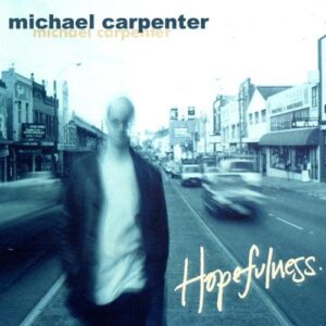 Hopefulness - Carpenter, Michael (CDs)