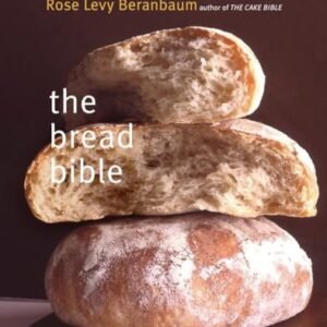 The Bread Bible the Bread Bible - Beranbaum, Rose Levy (Vinhos)