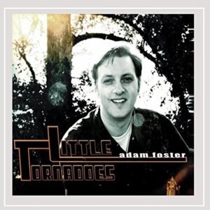 Little Tornadoes - Foster, Adam (CDs)