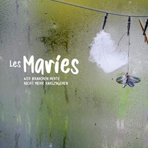 Wir Brauchen Heute Nicht Mehr Rauszugehen - Les Maries (CDs)