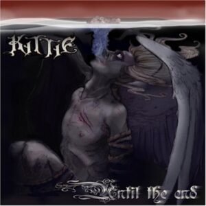 Until the End - KITTIE (CDs)