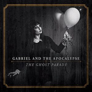 The Ghost Parade - Gabriel and the Apocalypse (CDs)
