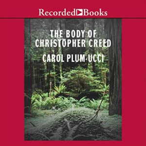 The Body of Christopher Creed - Carol Plum-Ucci (CDs)