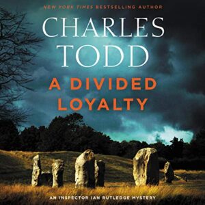 A Divided Loyalty: 22 - Todd, Charles (CDs)