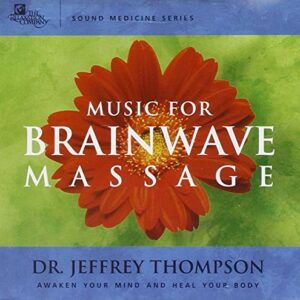 Sound Medicine: Music for Brainwave Massage - Thompson, Dr Jeffrey (CDs)