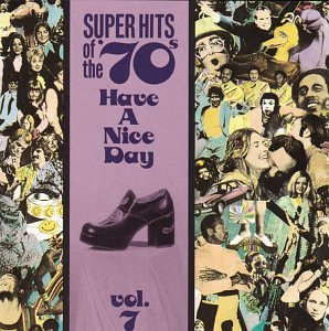 Super Hits of the '70s: Have a Nice Day, Vol. 7 (CDs)