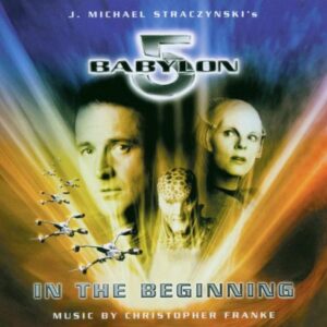 Babylon 5: In The Beginning (1998 TV Movie) [Audio CD] Christopher Franke and Franke, Christopher (CDs)