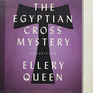 The Egyptian Cross Mystery Lib/E: 1932 - Queen, Ellery (CDs)