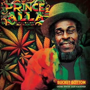 Bucket Bottom - Gems From Jah Garden - Prince Alla (CDs)