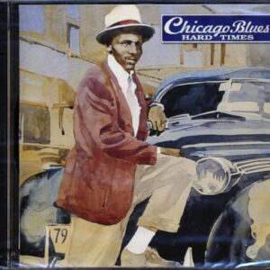 Chicago Blues: Hard Times - VARIOUS ARTISTS (CDs)