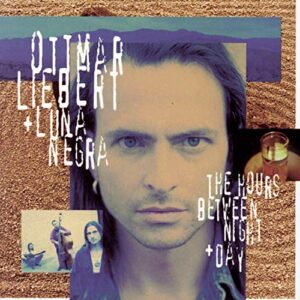 Hours Between Day + Night - Liebert, Ottmar (CDs)