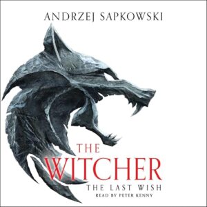 The Last Wish: The bestselling book which inspired season 1 of Netflix’s The Witcher - Andrzej Sapkowski (CDs)