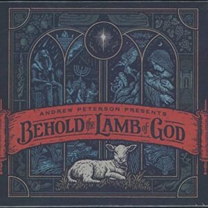 Behold the Lamb of God - Peterson, Andrew (CDs)