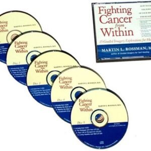 Fighting Cancer from Within: How To Use The Power Of Your Mind For Healing 5 CD Set - Rossman, Martin L. (CDs)