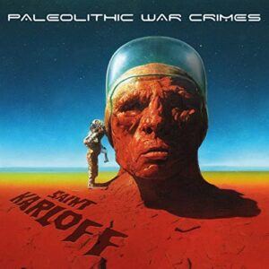 palaeolithic WAR CRIMES - Saint Karloff (CDs)
