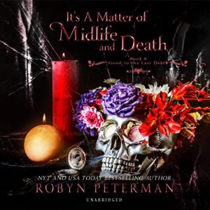 It's a Matter of Midlife and Death: 6 - Peterman, Robyn (CDs)