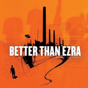 Before the Robots - Better Than Ezra (CDs)