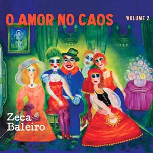 Zeca Baleiro - O Amor No Caos Volume 2 - ZECA BALEIRO (CDs)
