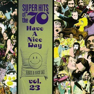 Super Hits of the '70s: Have a Nice Day, Vol. 23 (CDs)