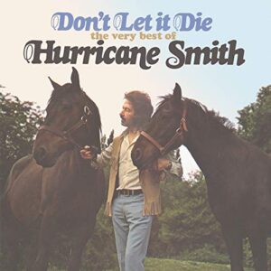 Don't Let It Die: Very Best of Hurricane Smith - Smith Hurricane (CDs)