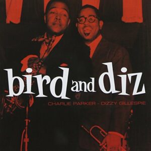 Bird & Diz - PARKER,CHARLIE / GILLESPIE,DIZZY (CDs)
