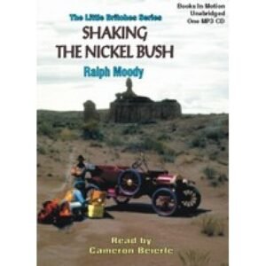 Shaking the Nickel Bush [Unabridged MP3CD] by Ralph Moody - Ralph Moody (CDs)