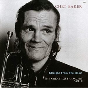 Straight From The Heart -The Last Great Concert Vol 2 - Chet Baker (CDs)